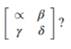 Compute the following matrix products: Compute the inverse of each of the following matrices by...-5