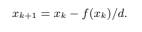 Newton’s method for solving a scalar nonlinear equation f(x) = 0 requires computation of the...