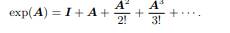 (a) The matrix exponential function of an n × n matrix A is defined by the infinite series Write a...-1