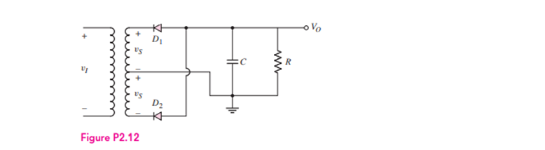 The full-wave rectifier circuit shown in Figure P2.12 has an input signal whose frequency is 60 Hz....