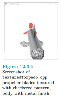 Run texturedTorpedo.cpp, which textures parts of the torpedo of torpedo.cpp – from Experiment 10.20...