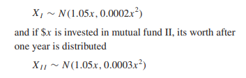 If $x is invested in mutual fund I, its worth after one year is distributed Suppose that you have...