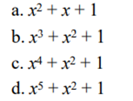 Determine which of the following polynomials is a primitive polynomial: Determine the period of the...-1