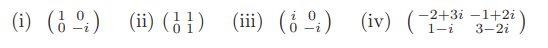 In the group GL(2, C) of 2 × 2 complex non-singular matrices, find the order of the following...