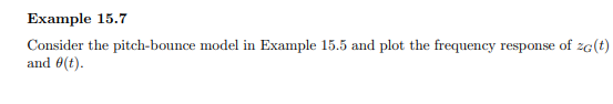 Consider Example 15.7. Follow the same procedure (including the adding of proportional damping to...-1