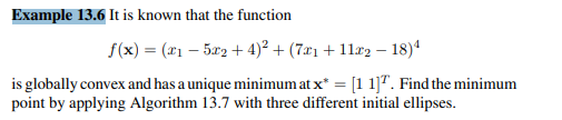 By applying Algorithm 13.8 find the minimizer of the convex problem with the objective function...-2