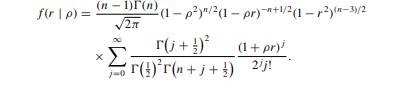 The density of the correlation coefficient r of a sample of size N = n+1 from a bivariate normal...