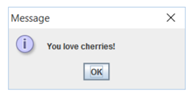 Modify the preceding program so that the user’s favorite fruit is output in a message dialog box....-1