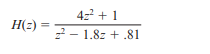 Consider a discrete-time system described by the following transfer function. (a) Find the...-1