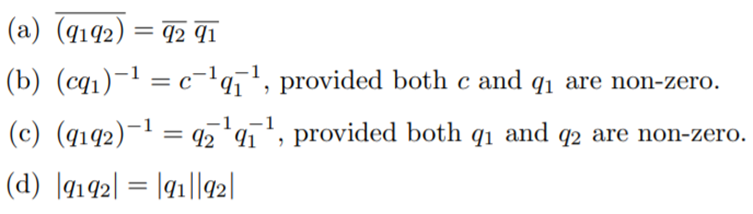 Determine the inverses of the quaternions Prove the following if and are quaternions and a scalar:-6