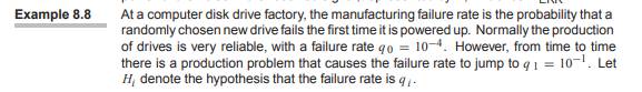 Suppose in the disk drive factory of Example 8.8, we can observe K, the number of failed devices out...