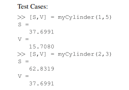 Write a function with header [S,V] = myCylinder(r,h), where r and h are the radius and height of a...