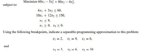 In Section 4 of Chapter 1, we formulated the following nonlinear-programming version of the custom...-1