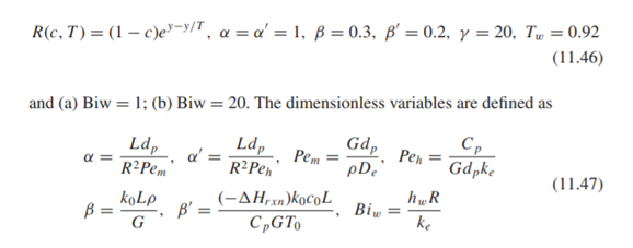 Equation (11.45) shows the dimensionless equations for a nonisothermal packed bed reactor in a...-2