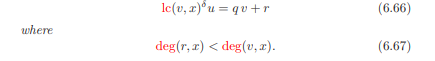 Prove Theorem 6.46. Theorem 6.46. Let u and v ? 0 be polynomials in K[x]. 1. The pseudo-division...