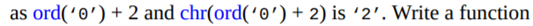 When we print a numeric value using the print function, each digit in the number must be converted...-1