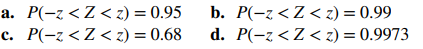 Assume that Z has a standard normal distribution. Use Appendix Table to determine the value for that...-3