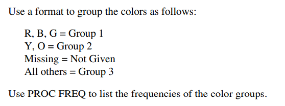 Run the following program to create a SAS data set called Colors (see Chapter 21 for a discussion of...-2