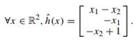 Consider the function h : (R × R++) ? R3 defined by: and consider the feasible region S = {x ? (R ×...-4