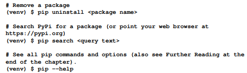 To finish our exploration of pip and package management, here are a few other common pip commands: