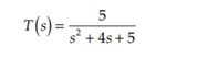 The closed-loop transfer function of a unity feedback control system is = K s As K ( ) = + + 2 . The...-2