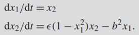 Van der Pol’s equation is a second-order non-linear differential equation which may be expressed as...-1