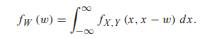 Continuous random variables X and Y have joint PDF f X,Y (x, y). Show that W = X - Y has PDF Use a...-2