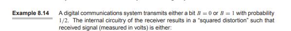 For the squared distortion communications system of Example 8.14 with v = 1.5 and d = 0.5, find the...