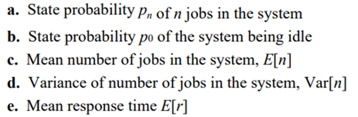 Consider an M/M/- system with an infinite number of servers. In such a system, all arriving jobs...-3