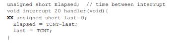 Consider the following interrupt service routine. The goal is to measure the elapsed time from one...