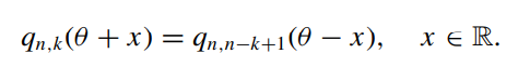 Defin q n,k as in (1.5.111) and assume that f (x) = F (x) is symmetric about ?. Then show that...