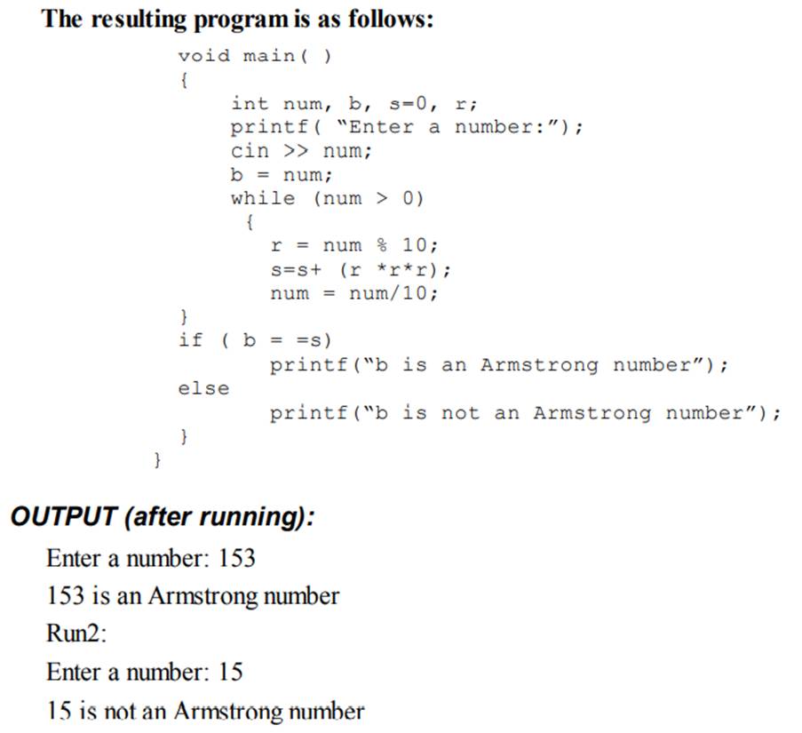 Write an algorithm and the resulting C program to check whether a given number is an Armstrong...