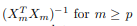 Let X k = [x 1 ,...,x k ] T be a k × p matrix. If is available it is possible to compute using the...-1