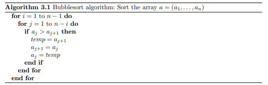 A simple pairwise swapping algorithm for sorting a one-dimensional array is provided by bubblesort....