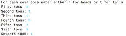 Write a program that will compute statistics for eight coin tosses. The user will enter either an h...-1