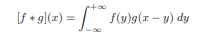 Given two functions f and g their convolution f * g is the function defined by the formula: