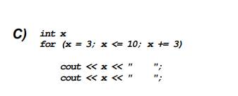 What will each of the following program segments display? Write a for loop that displays your name...-2