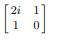 (a) What are the eigenvalues of the following complex symmetric matrix? (b) How many linearly...