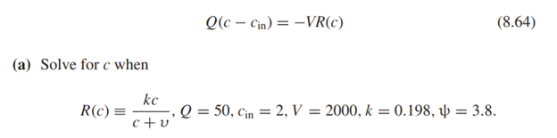 A CSTR is governed by the following equation (b) Solve when-1