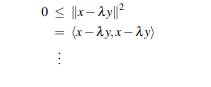 Show that column vectors x and y satisfy the Cauchy–Schwarz inequality, with equality if and only if...-2