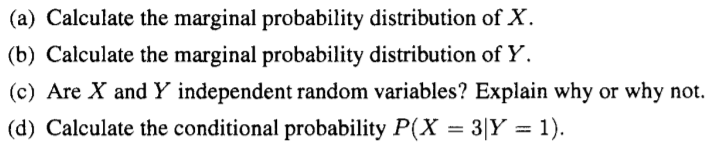 Let and be jointly distributed discrete random variables. Their joint probability distribution is...-4