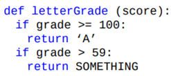 Any exam score between 60 and 99 can be converted to a letter grade with a single expression using...-1