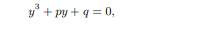 By dividing by its nonzero leading coefficient, any cubic equation can be put into the form Assuming...-2