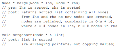 Develop an implementation of merge sort for linked lists. Merge sort is described in the exercises...