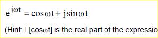 Using Euler’s formula, find L[cos ? t]: