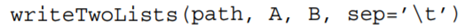 Write a function, writes the two lists, A and B and writes them to a file specified by path, with...