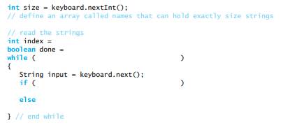 Suppose that you want to read an integer size, define an array names that has size locations, and...-1