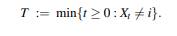 Let T denote the first time a chain leaves state i, Show that given X0 = i, T is conditionally...-1