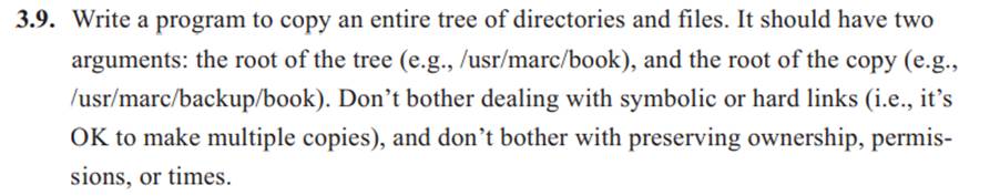 Same as Exercise 3.9, but, to the extent possible, preserve ownership, permissions, and times. Make...