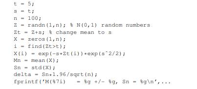 If Z ~ N(0,1), use the following script to estimate P(Z > t) for t = 5 with 95% confidence.-1